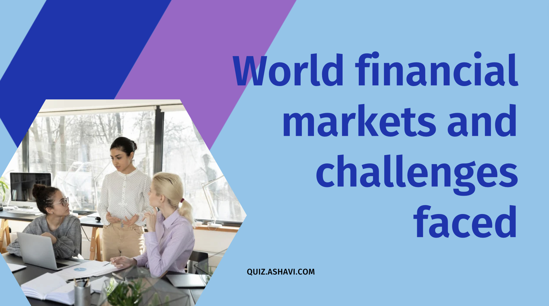 World financial markets and challenges faced